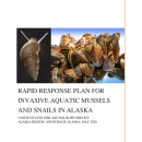 Rapid Response Plan for Invasive Aquatic Mussels and Snails in Alaska (PDF)